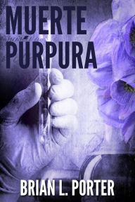 Title: Muerte Púrpura, Author: Brian L. Porter