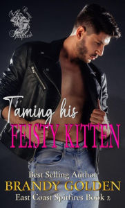 Title: Taming His Feisty Kitten (East Coast Spitfires, #2), Author: Brandy Golden