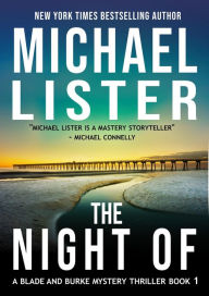 Title: The Night Of (A Burke and Blade Mystery Thriller, #1), Author: Michael Lister