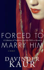 Forced To Marry Him; A Lifetime of Tradition and the Will to Break It