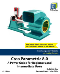 Title: Creo Parametric 8.0: A Power Guide for Beginners and Intermediate Users, Author: Sandeep Dogra