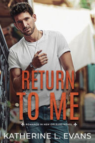 Title: Return to Me, Author: Katherine L. Evans