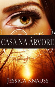 Title: Casa na Árvore, Author: Jessica Knauss