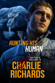 Title: Hunting his Human (Shifter's Regime, #9), Author: Charlie Richards