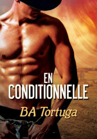 Title: En Conditionnelle (Release, #1), Author: BA Tortuga