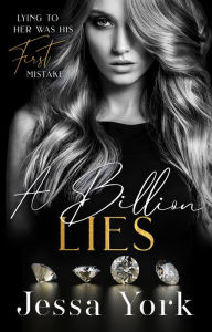 Title: A Billion Lies (The Rosetti Crime Family, #4), Author: Jessa York