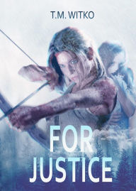 Title: For Justice (The Talionic Files, #2), Author: T.M. Witko