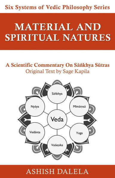 Material and Spiritual Natures: A Scientific Commentary on Sañkhya Sutras (Six Systems of Vedic Philosophy, #3)