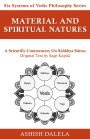 Material and Spiritual Natures: A Scientific Commentary on Sañkhya Sutras (Six Systems of Vedic Philosophy, #3)