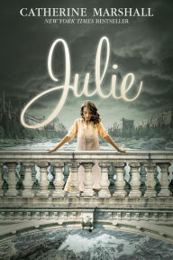 Title: Julie, Author: Catherine Marshall