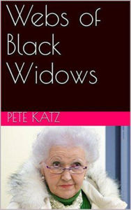 Title: Webs of Black Widows, Author: Pete Katz