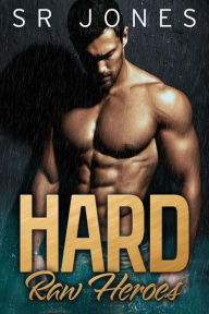 Title: Hard (Raw Heroes, #2), Author: Skye Jones