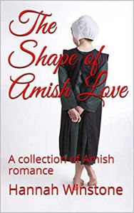 Title: The Shape of Amish Love, Author: Hannah Winstone