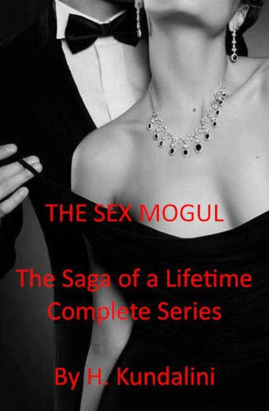 The Sex Mogul The Saga of a Lifetime
