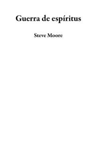 Title: Guerra de espíritus, Author: Steve Moore