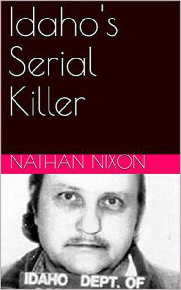 Idaho's Serial Killer