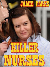 Title: Killer Nurses, Author: Jamie Parks