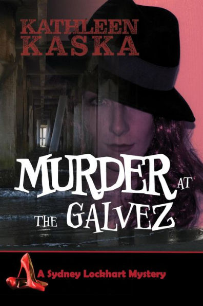 Murder at the Galvez (The Sydney Lockhart Mysteries)