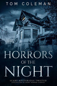 Title: Horrors of the Night, Author: TOM COLEMAN