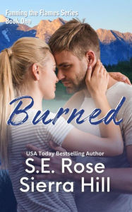 Title: Burned (Fanning the Flames, #1), Author: Sierra Hill