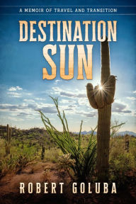 Title: Destination Sun, Author: Robert Goluba