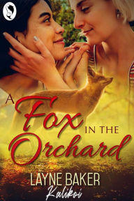 Title: A Fox in the Orchard, Author: Layne Baker