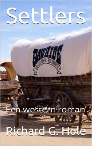 Title: Settlers: Een Western Roman (Far West (n), #8), Author: Richard G. Hole