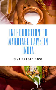 Title: Introduction to Marriage Laws in India, Author: Siva Prasad Bose
