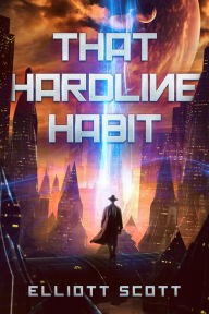 Title: That Hardline Habit (Spectrum Lathe, #0), Author: Elliott Scott