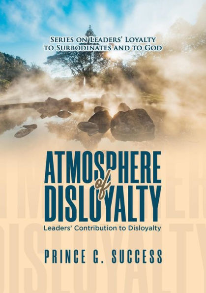 Atmosphere of Disloyalty: Leaders' Contribution to Disloyalty