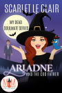 Ariadne and the Cod Father: Magic and Mayhem Universe (My Dead Soulmate Series, #1)