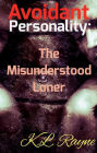 Avoidant Personality: The Misunderstood Loner (Clouds of Rayne, #7)