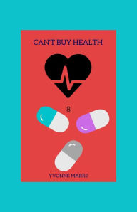 Title: Can't Buy Health 8, Author: Yvonne Marrs