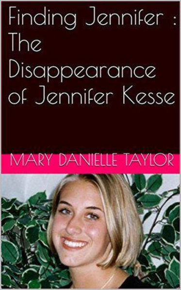 Finding Jennifer : The Disappearance of Jennifer Kesse