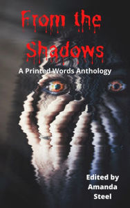 Title: From the Shadows (A Printed Words Anthology), Author: Amanda Steel