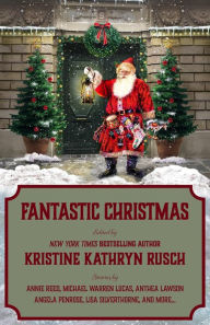 Title: Fantastic Christmas (Holiday Anthology Series, #5), Author: Kristine Kathryn Rusch