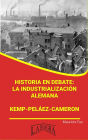 Historia en Debate: La Industrialización Alemana. Kemp-Peláez-Cameron (RESÚMENES UNIVERSITARIOS)