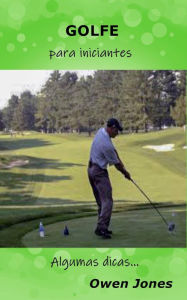 Title: Golfe para Iniciantes (Como..., #62), Author: Owen Jones