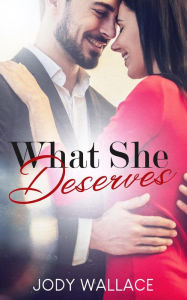 Title: What She Deserves, Author: Jody Wallace