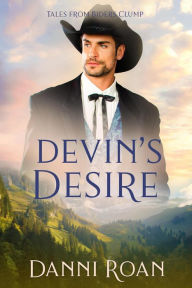 Title: Devin's Desire (Tales from Biders Clump, #17), Author: Danni Roan