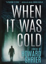 When it was Cold: Stories by Howard Shrier