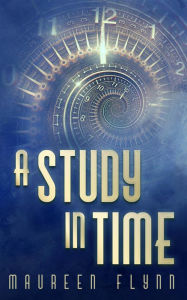 Title: A Study in Time, Author: Maureen Flynn
