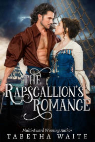 Title: The Rapscallion's Romance (Wanton Wastrels), Author: Tabetha Waite