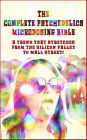 The Complete Psychedelic Microdosing Bible: A Trend That Stretches From The Silicon Valley To Wall Street (The Microdosing Series)