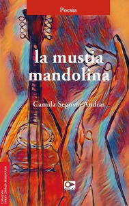 Title: la mustia mandolina, Author: Camila Segovia Andías