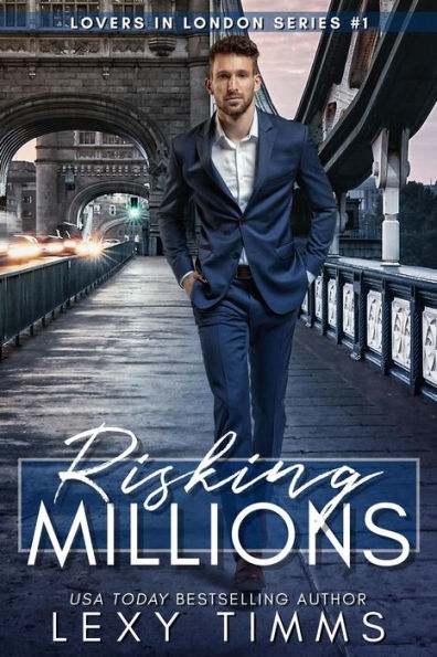 Risking Millions (Lovers in London Series, #1)