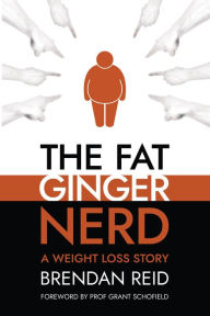 Title: The Fat Ginger Nerd, Author: Brendan Reid