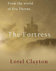 Title: The Fortress (Eva Thorne), Author: Lorel Clayton