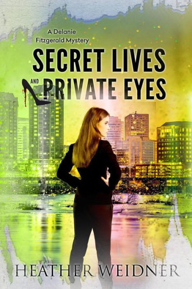 Secret Lives and Private Eyes (The Delanie Fitzgerald Mysteries, #1)