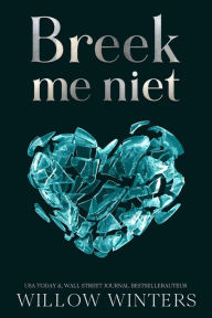 Title: Breek me niet, Author: Willow Winters